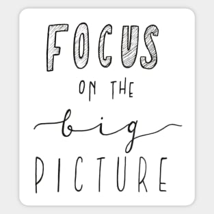 Focus on the Big Picture Sticker